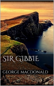 George MacDonald - Sir Gibbie.