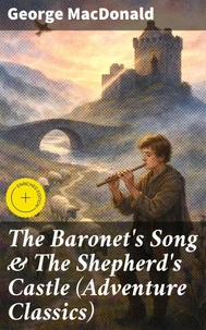 The Baronet's Song &amp; The Shepherd's Castle (Adventure Classics)
