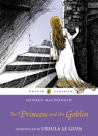 George MacDonald - The Princess and the Goblin.