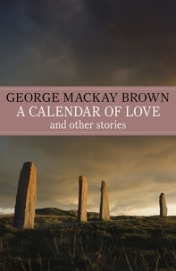  George Mackay Brown - A Calendar of Love.
