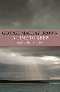  George Mackay Brown - A Time to Keep.