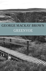  George Mackay Brown - Greenvoe.