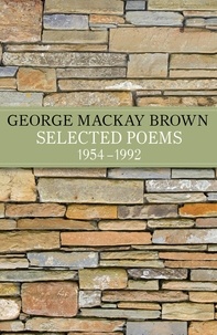  George Mackay Brown - Selected Poems 1954 - 1992.
