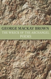  George Mackay Brown et George Mackay Brown - The Wreck of the Archangel.