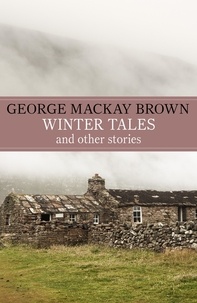  George Mackay Brown et George Mackay Brown - Winter Tales.