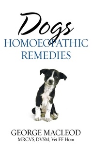 George Macleod - Dogs: Homoeopathic Remedies.