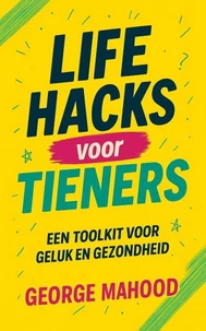 Life Hacks voor Tieners