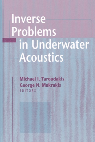 George Makrakis et Michel I. TAROUDAKIS - Invers Problems In Underwater Acoustics.