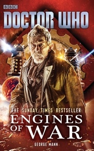 George Mann - Doctor Who: Engines of War.