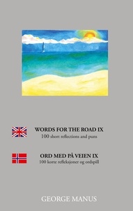 George Manus - Words for the Road IX - 100 short reflections and puns.
