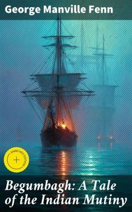 Begumbagh: A Tale of the Indian Mutiny