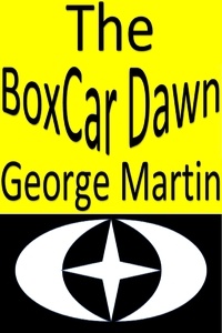  George Martin - The Boxcar Dawn.