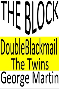  George Martin - Three Stories: The Block. Double Blackmail. The Twins..