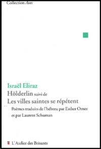 Hölderlin suivi de Les villes saintes se répètent