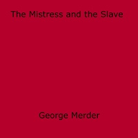 George Merder - The Mistress and the Slave.