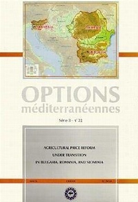 George Mergos - Agricultural price reform under transition in Bulgaria , Romania and Solvenia (Options méditerranéennes Série B N°22).
