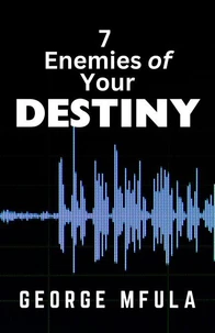 7 Enemies of Your Destiny