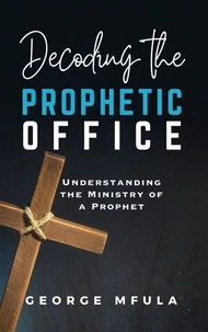Decoding the Prophetic Office