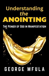  George Mfula - Understanding the Anointing.