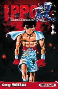 George Morikawa - Ippo, saison 5 : Dans l'ombre du champion Tome 1 : .