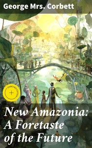 New Amazonia: A Foretaste of the Future