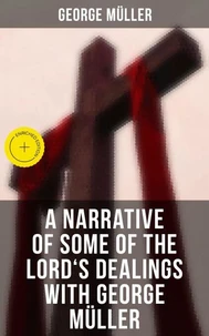 A Narrative of Some of the Lord's Dealings With George Müller