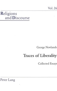George Newlands - Traces of Liberality - Collected Essays.
