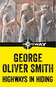 George O. Smith - Highways In Hiding.