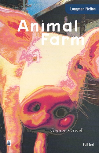 George Orwell - ANIMAL FARM ( Longman fiction FULL TEXT ).