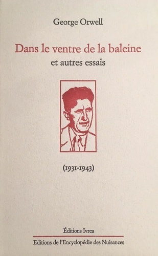 George Orwell - Dans le ventre de la baleine et autres essais (1931-1943).