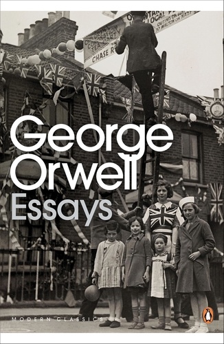George Orwell - George Orwell : Essays.