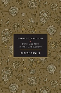 George Orwell - Homage To Catalonia / Down And Out In Paris And London.