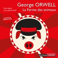 George Orwell et Julie Allouf - La ferme des animaux.