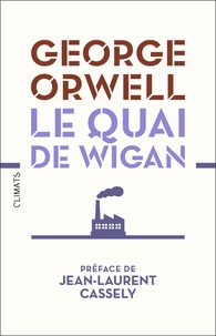 George Orwell - Le Quai de Wigan.