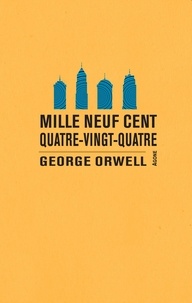 George Orwell - Mille neuf cent quatre-vingt-quatre.