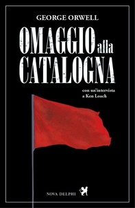 George Orwell et Teresa Bertuzzi - Omaggio alla Catalogna.