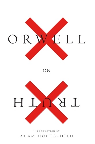 George Orwell - Orwell On Truth.
