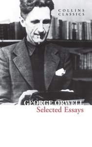 George Orwell - Selected Essays.