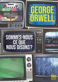 George Orwell - Sommes-nous ce que nous disons ?.