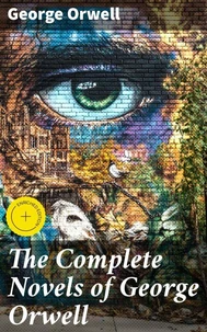 The Complete Novels of George Orwell