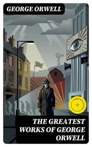 The Greatest Works of George Orwell