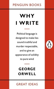 George Orwell - Why I Write.