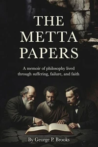 The Metta Papers - Writings For Everyone and No One