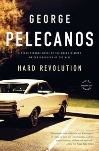 George Pelecanos - Hard Revolution - A Novel.