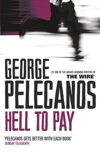 George Pelecanos - Hell to Pay.