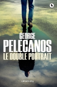 George Pelecanos - Le Double portrait.