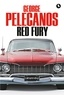 George Pelecanos - Red fury.