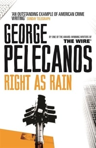 George Pelecanos - Right As Rain.