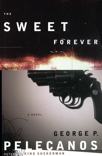 The Sweet Forever. A Novel