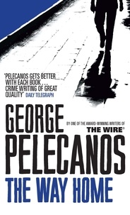 George Pelecanos - The Way Home.